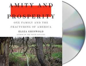 Amity and Prosperity de Eliza Griswold