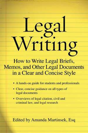 Legal Writing: How to Write Legal Briefs, Memos, and Other Legal Documents in a Clear and Concise Style de Amanda Martinsek