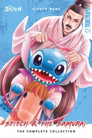 Disney Manga: Stitch and the Samurai: The Complete Collection (Softcover Edition) de Hiroto Wada