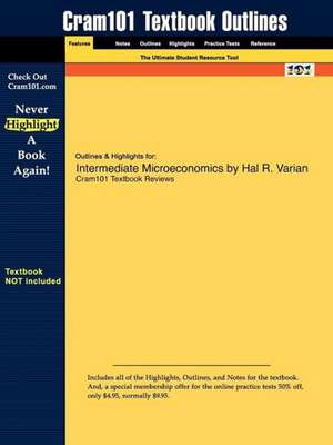 Studyguide for Intermediate Microeconomics by Varian, Hal R., ISBN 9780393927023 de Cram101 Textbook Reviews