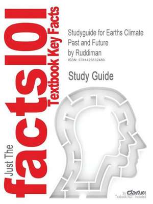 Studyguide for Earths Climate Past and Future by Ruddiman, ISBN 9780716737414 de Ruddiman