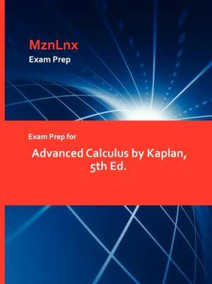 Exam Prep for Advanced Calculus by Kaplan, 5th Ed. de Kaplan