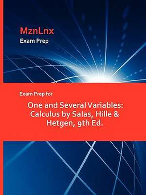 Exam Prep for One and Several Variables: Calculus by Salas, Hille & Hetgen, 9th Ed. de Hille &. Hetgen Salas