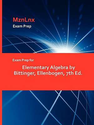 Exam Prep for Elementary Algebra by Bittinger, Ellenbogen, 7