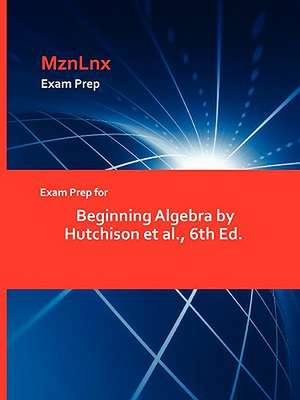 Exam Prep for Beginning Algebra by Hutchison et al., 6th Ed. de MznLnx