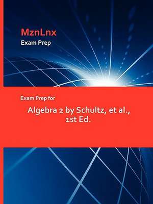 Exam Prep for Algebra 2 by Schultz, et al., 1st Ed. de Et Al Schultz