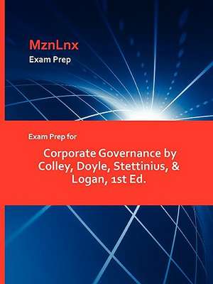 Exam Prep for Corporate Governance by Colley, Doyle, Stettinius, & Logan, 1st Ed. de Doyle Stettinius &. Logan Colley