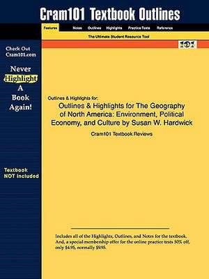 Outlines & Highlights for The Geography of North America de Cram101 Textbook Reviews