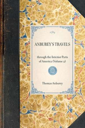 Anburey's Travels: Through the Interior Parts of America (Volume 2) de Thomas Anburey