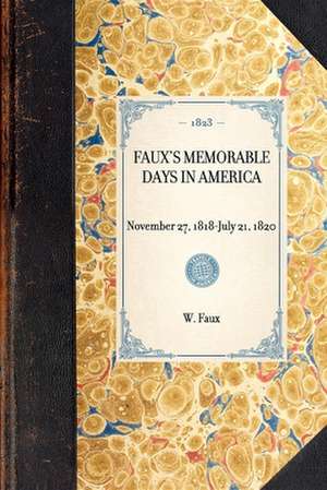 Faux's Memorable Days in America: London, 1823 de William Faux