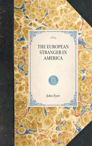 European Stranger in America de John Eyre