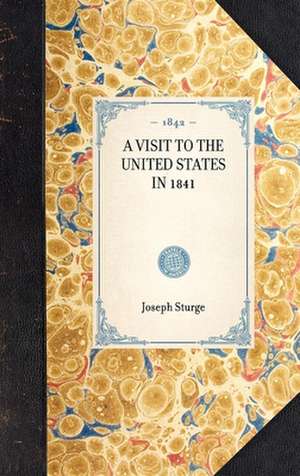 Visit to the United States in 1841 de Joseph Sturge