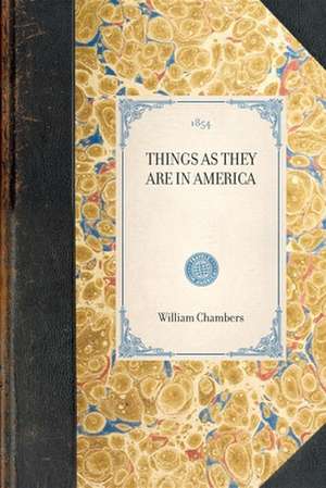 Things as They Are in America de William Chambers