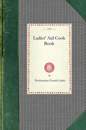 Ladies' Aid Cook Book de Dinuba (Calif ). Presbyterian Ch Ladies