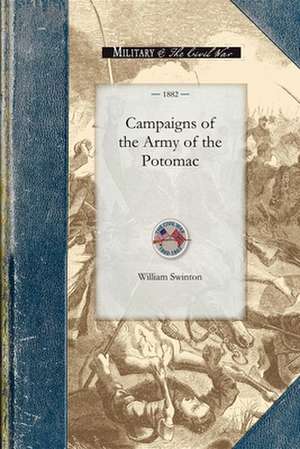 Campaigns of the Army of the Potomac de William Swinton