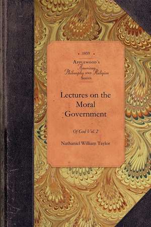 Lectures on Moral Government of God Vol2: Vol. 2 de Nathaniel William Taylor