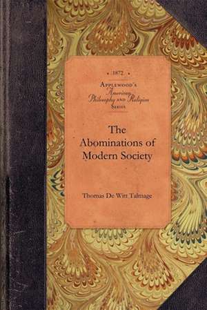 The Abominations of Modern Society de T. De Witt Talmage