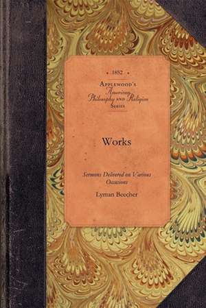 Works, Vol 2: Vol. 2 de Lyman Beecher