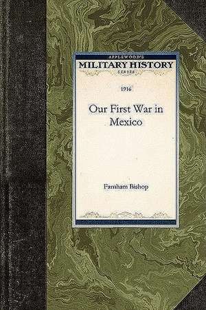 Our First War in Mexico de Bishop Farnham