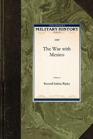 The War with Mexico de Roswell Sabine Ripley