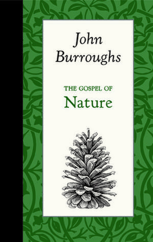 The Gospel of Nature de John Burroughs