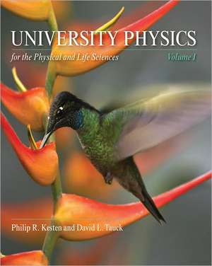 University Physics for the Physical and Life Sciences: Volume I de Philip R. Kesten