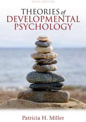 Theories of Developmental Psychology de Patricia H. Miller