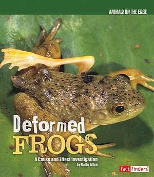 Deformed Frogs: A Cause and Effect Investigation de Kathy Allen