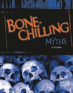 Bone-Chilling Myths de Tim O'Shei