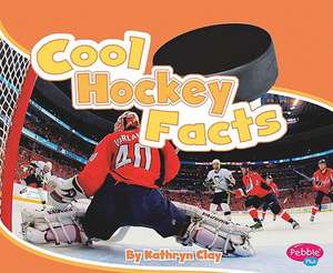 Cool Hockey Facts de Kathryn Clay