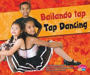 Bailando tap/Tap Dancing de Kathryn Clay