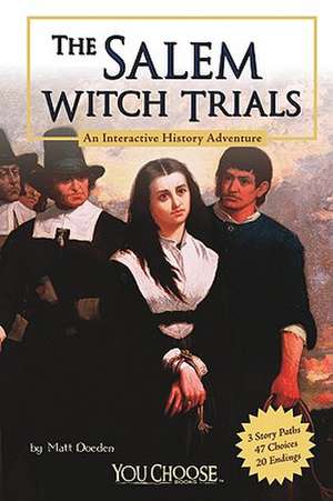 The Salem Witch Trials: An Interactive History Adventure de Matt Doeden