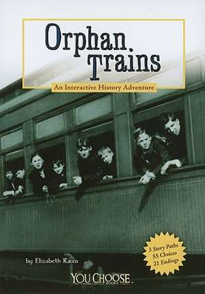 Orphan Trains: An Interactive History Adventure de Elizabeth Raum