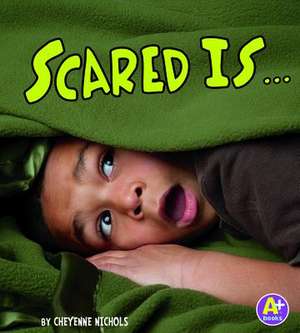 Scared Is ... de Cheyenne Nichols