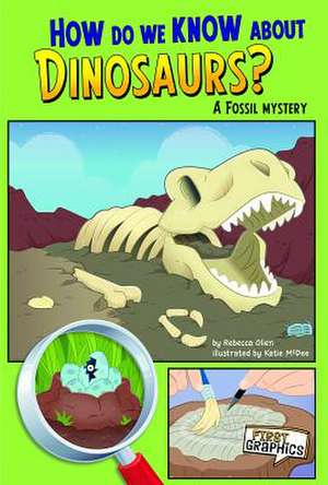 How Do We Know about Dinosaurs?: A Fossil Mystery de Rebecca Olien