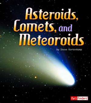 Asteroids, Comets, and Meteoroids de Steve Kortenkamp