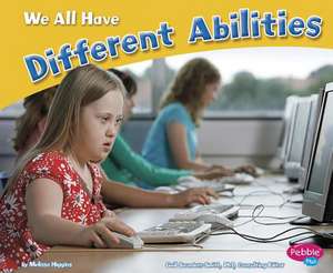 We All Have Different Abilities de Melissa Higgins