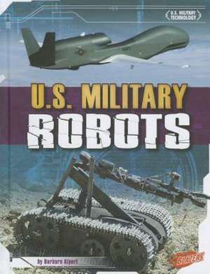 U.S. Military Robots de Barbara Alpert