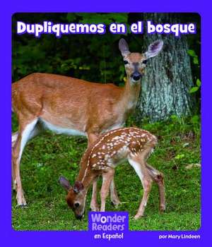 Dupliquemos En El Bosque de Mary Lindeen