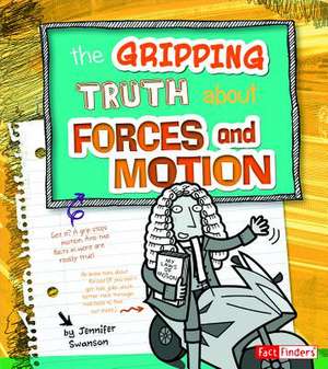 The Gripping Truth about Forces and Motion de Agnieszka Biskup