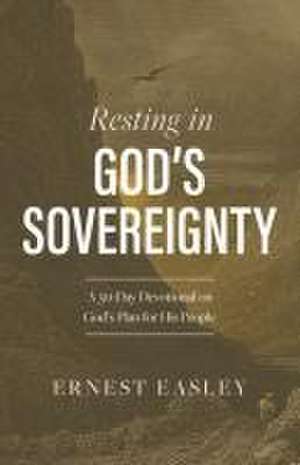 Resting in God's Sovereignty de Ernest L Easley