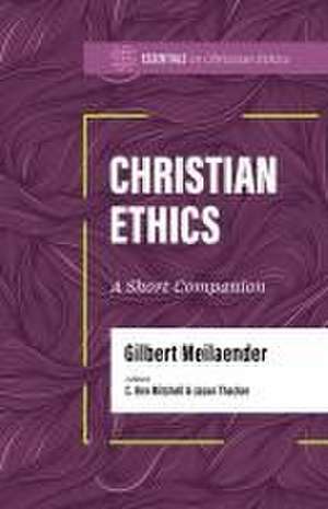 Christian Ethics de Gilbert Meilaender