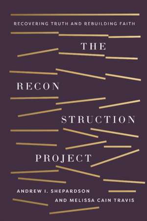 The Reconstruction Project de Andrew Ike Shepardson