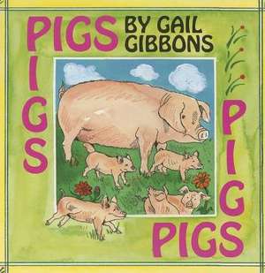 Pigs [With Paperback Book] de Gail Gibbons