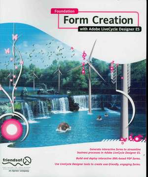 Foundation Form Creation with Adobe LiveCycle Designer ES de Roderick Smith