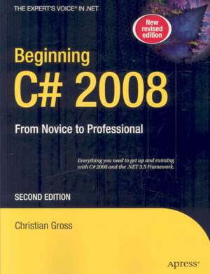 Beginning C# 2008: From Novice to Professional de Christian Gross