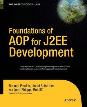 Foundations of AOP for J2EE Development de Lionel Seinturier