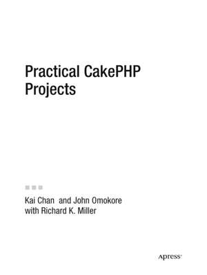 Practical CakePHP Projects de Cheryl Miller