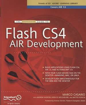 The Essential Guide to Flash CS4 AIR Development de Marco Casario