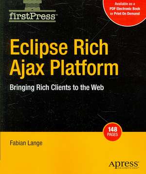 Eclipse Rich Ajax Platform: Bringing Rich Client to the Web de Fabian Lange